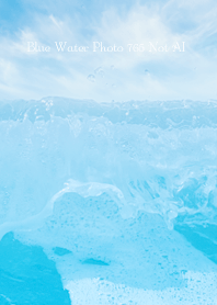Blue Water Photo 765 Not AI