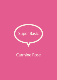 Super Basic Carmine Rose
