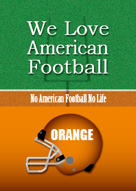 We Love American Football (ORANGE)