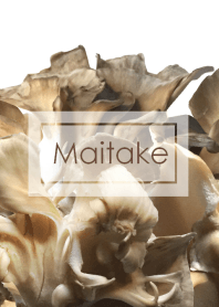 Mushroom likes to you "Maitake"