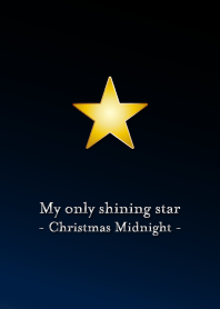 My only shining star Christmas Midnight