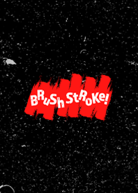 BRUSH STROKE!