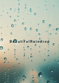 Beautiful Raindrop-DUSK 17