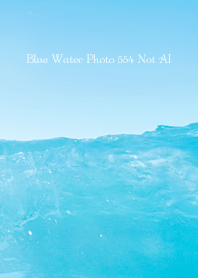 Blue Water Photo 554 Not AI