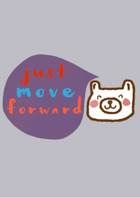Happy Bear - Life is easy, just move on.