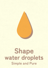 Shape water droplets koujiiro