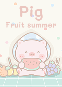 Pig and fruit summer!