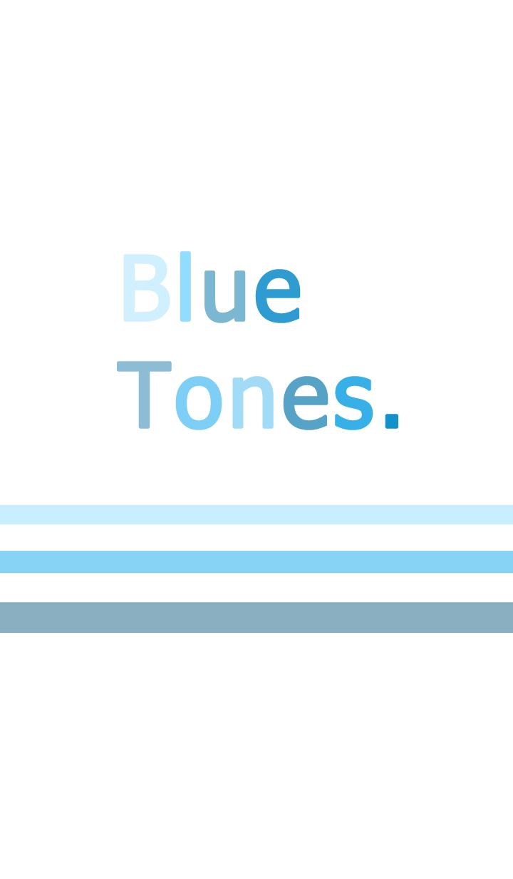 Blue Tones.