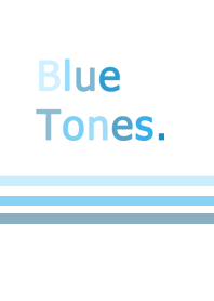 Blue Tones.