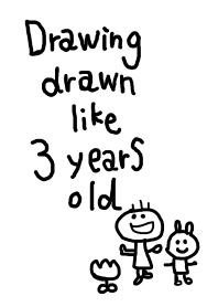 Drawing drawn like 3 years old vol.4