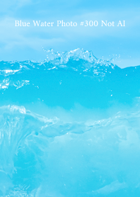 Blue Water Photo #300 Not AI