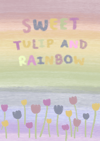 Sweet Tulip and Rainbow
