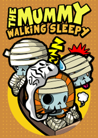 MUMMY WALKING SLEEPY (Version 2.)