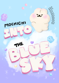 Mochichi into the blue sky