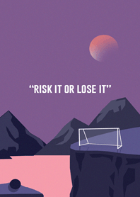 Risk it or lose it - フットボールロバ