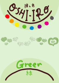 I found my OSHI-IRO , Green-99.