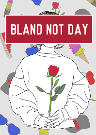 BLAND NOT DAY