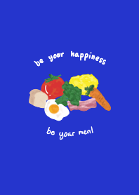 be your happpiness - be your meal