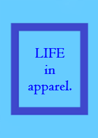 LIFE in apparel.