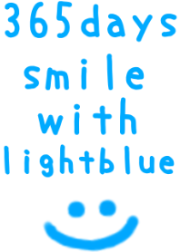 365days smile with light blue!!