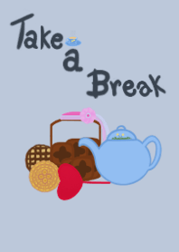 Take a break coffee and tea