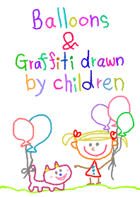 Balloons & Graffiti drawn by children