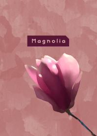 Magnolia ~木蓮の花~