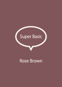 Super Basic Rose Brown