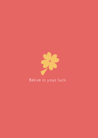 Believe in your luck - Sunny Orange