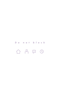 do not block(lavender)