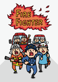 Do your best.Firefighter
