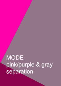 MODE pink/purple & gray separation