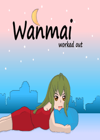 Wanmai worked out