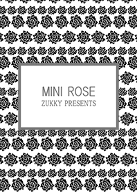 MINI ROSE black and white