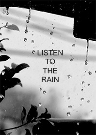 Listen to the rain