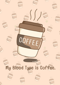 My blood type is coffee