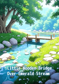 Little Wooden Bridge Over Emerald Stream
