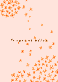 FRAGRANT OLIVE,