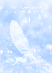 Real Snow Bokeh#Swan Feather 8-9