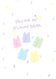You Are My Gummy Bear