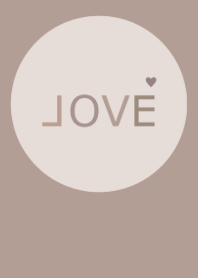 LOVE=dusty brown=