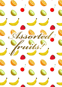 Assorted fruits!