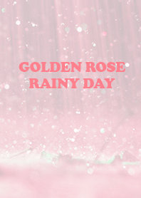 Golden Rose Rainy Day