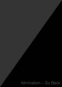 Minimalism - So Black