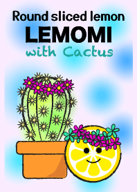 Round sliced lemon LEMOMI with CactusBL.