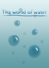 The world of water