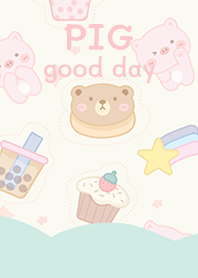 Pig have a good day!