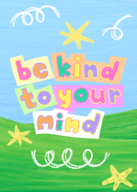 be kind to your mind