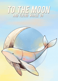 To The Moon And Flying Whale V4