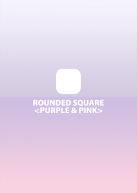 ROUNDED SQUARE <PURPLE&PINK>